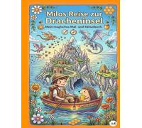 Milos Reise zur Dracheninsel - Mein magisches Mal- und Rätselbuch.: Ein Malbuch und Rästelbuch begleitend zu den spannenden Abenteuer von Milo und seinen Drachenfreunden