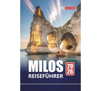 MILOS REISEFÜHRER 2026: Entdecken Sie versteckte Juwelen, Top-Strände, kulinarische Orte und lokale Erlebnisse für Ihren Urlaub auf einer griechischen Insel