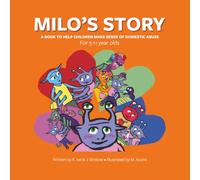Milo's Story: A Book To Help Children Make Sense Of Domestic Abuse