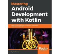 Milos Vasic Mastering Android Development with Kotlin (Digital)