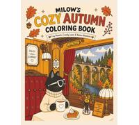 Milow's Cozy Autumn Coloring Book for Adults: 40 Relaxing Cozy Cat Scenes for Stress Relief, Mindfulness & Easy Coloring