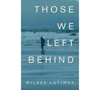 Milree Latimer Those We Left Behind (Tascabile)