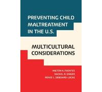 Milton A Fuentes Rachel R. Preventing Child Maltreatment in the U.S. (Tascabile)