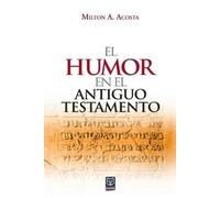 Milton Acosta El Humor En El Antiguo Testamento (Tascabile)