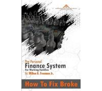 Milton B Freeman Jr How To Fix Broke (Tascabile)