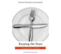 Milton Brasher-Cunningham Keeping the Feast (Tascabile)