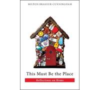 Milton Brasher-Cunningham This Must Be the Place (Tascabile)