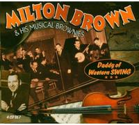 Milton Brown and His Musical Brownies - Daddy of Western Swing