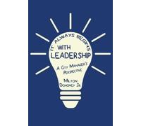 Milton Dohoney It Always Begins With Leadership (Tascabile)
