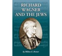 Milton E. Brener Richard Wagner and the Jews (Tascabile)