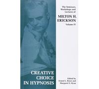 Milton Erikson Creative Choice in Hypnosis (Tascabile)