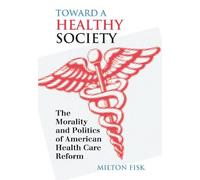 Milton Fisk Toward a Healthy Society (Copertina rigida)