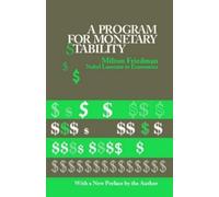 Milton Friedman A Program for Monetary Stability (Tascabile)
