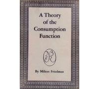 Milton Friedman A Theory of the Consumption Function (Tascabile)