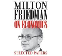 Milton Friedman Milton Friedman on Economics (Tascabile)