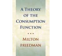 Milton Friedman Theory of the Consumption Function (Tascabile)
