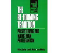 Milton J. Coalter John M. Mulder Louis B. Wee The Re-Forming Traditi (Tascabile)