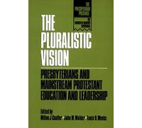 Milton J. Coalter The Pluralistic Vision (Tascabile) Presbyterian Presence