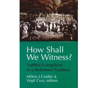 Milton J. Coalter Virgil Cruz How Shall We Witness? (Tascabile)