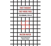Milton Mayer Richard J. They Thought They Were Free - The Germans, 1 (Tascabile)