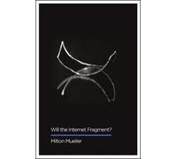 Milton Mueller Will the Internet Fragment? (Tascabile) Digital Futures