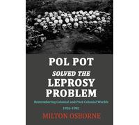 Milton Osborne Pol Pot Solved The Leprosy Problem (Tascabile)