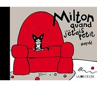 Milton quand j'étais petit