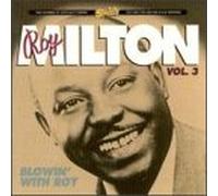MILTON, ROY - BLOWIN' WITH ROY V.3