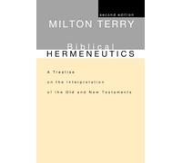 Milton S Terry Biblical Hermeneutics, Second Edition (Tascabile)