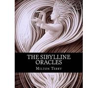 Milton S Terry The SIbylline Oracles (Tascabile)