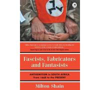 Milton Shain Fascists, Fabricators and Fantasists (Tascabile)