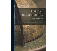 Milton Spenser Terry Biblical Hermeneutics (Tascabile)