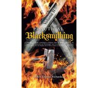 Milton Thomas Richardson Practical Blacksmithing Vol. II (Tascabile)