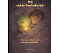 Milu und das Durchschaulicht: Das Buch, das beim Lesen lebendig wird.