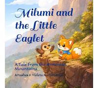 Milumi and The Little Eaglet: A Tale from the Armenian Mountains