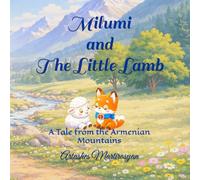 Milumi and The Little Lamb: A Tale from the Armenian Mountains