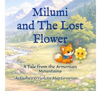 Milumi and The Lost Flower: A Tale from the Armenian Mountains