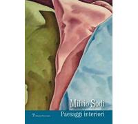 Milvio Sodi. Paesaggi interiori. Ediz. illustrata