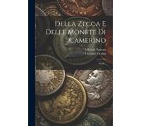 Milziade Santoni Ortensio Vital Della Zecca E Delle Monete Di Camer (Tascabile)