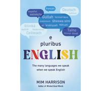 Mim Harrison E Pluribus English: The Many Languages We Speak When We (Tascabile)