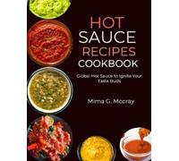 Mima G McCray Hot Sauce Recipes Cookbook (Tascabile)