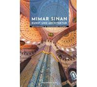 Mimar Sinan Kunst und Architektur: Meisterwerke im osmanischen Istanbul