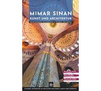 Mimar Sinan Kunst und Architektur: Selbstgeführte Spaziergänge in Istanbul und Edirne