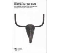 Mimesi come far finta. Sui fondamenti delle arti rappresentazionali