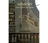Mimesis. Variazioni sul libro di S. Risalti - Maschietto editore, 2016