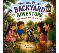Mimi and Papa's Backyard Adventure: The Racoon Who Came to Visit