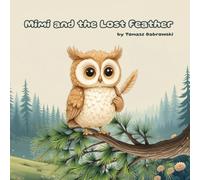 Mimi and the Lost Feather: A STEM Nature Adventure Picture Book for Kids Ages 4-8