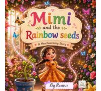 MIMI AND THE RAINBOW SEED: A heartwarming bookstory
