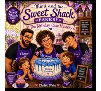 Mimi and the Sweet Shack Bakery: The Birthday Cake Mystery