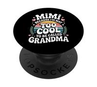 Mimi Because I'm Way Too Cool to Be Called Grandma Groovy PopSockets PopGrip Adesivo